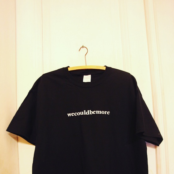 Image of We Could Be More Tee