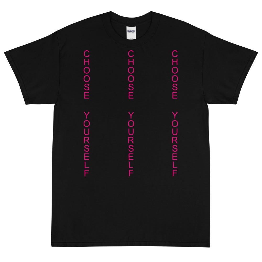 Choose Yourself T Shirt